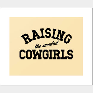 Raising The Sweetest Cowgirls, Mom Mother's Day, Dad Father's Day Posters and Art